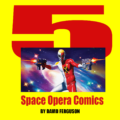 5 Space Opera Comics by David Ferguson