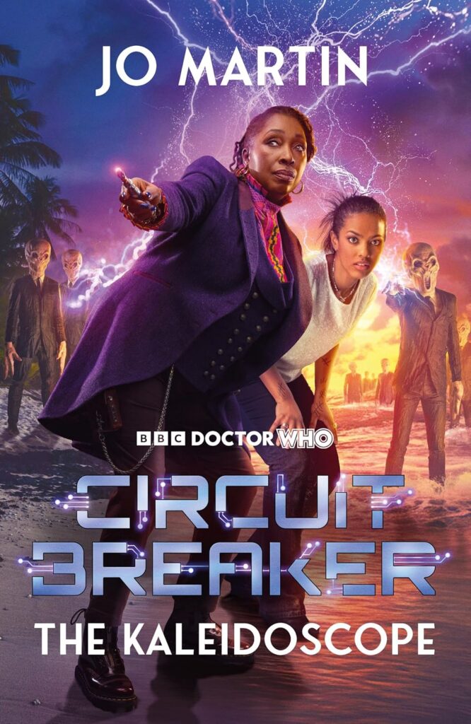 Doctor Who: The Kaleidoscope: Circuit Breaker by Jo Martin