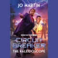 Doctor Who: The Kaleidoscope: Circuit Breaker by Jo Martin