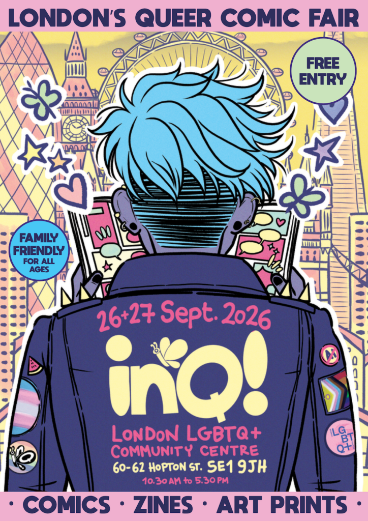 inQ!, London's Queer Comic Fair 10.30am to 5.30pm Saturday 26th – Sunday 27th September 2026, the London LGBTQ+ - Community Centre, 60-62 Hopton St, London SE1 9JH - Poster by KitsuneArt