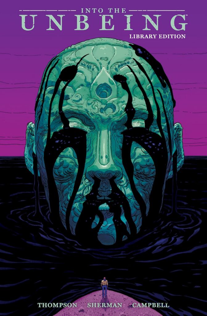 Into the Unbeing Library Edition
Author: Zac Thompson, Hayden Sherman & Jim Campbell
Publisher: Dark Horse (Penguin Random House Group)
ISBN-13: 978-1506747309