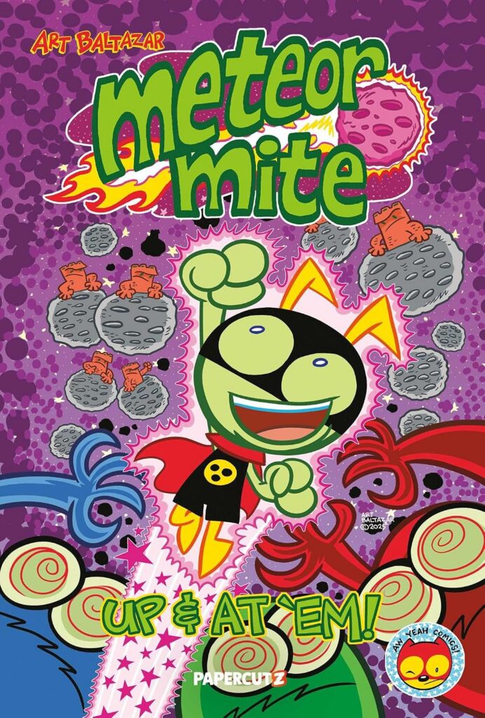 Meteor Mite
Author: Art Baltazar
Publisher: Papercutz (Simon And Schuster Group USA)
ISBN-13: 978-1545833803