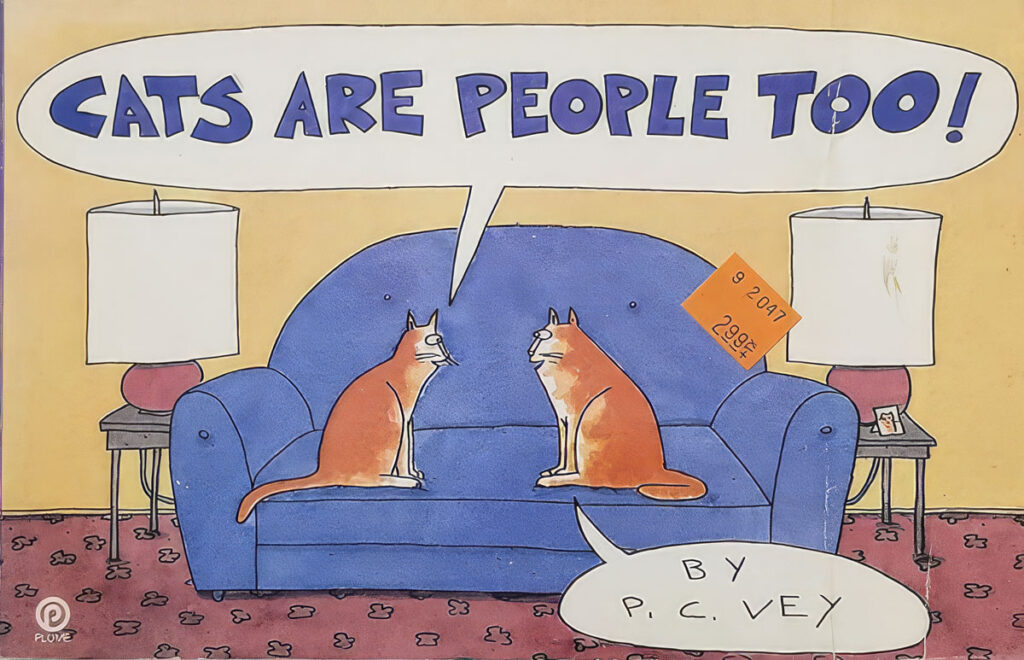 Cats are People, Too by by P.C. Vey