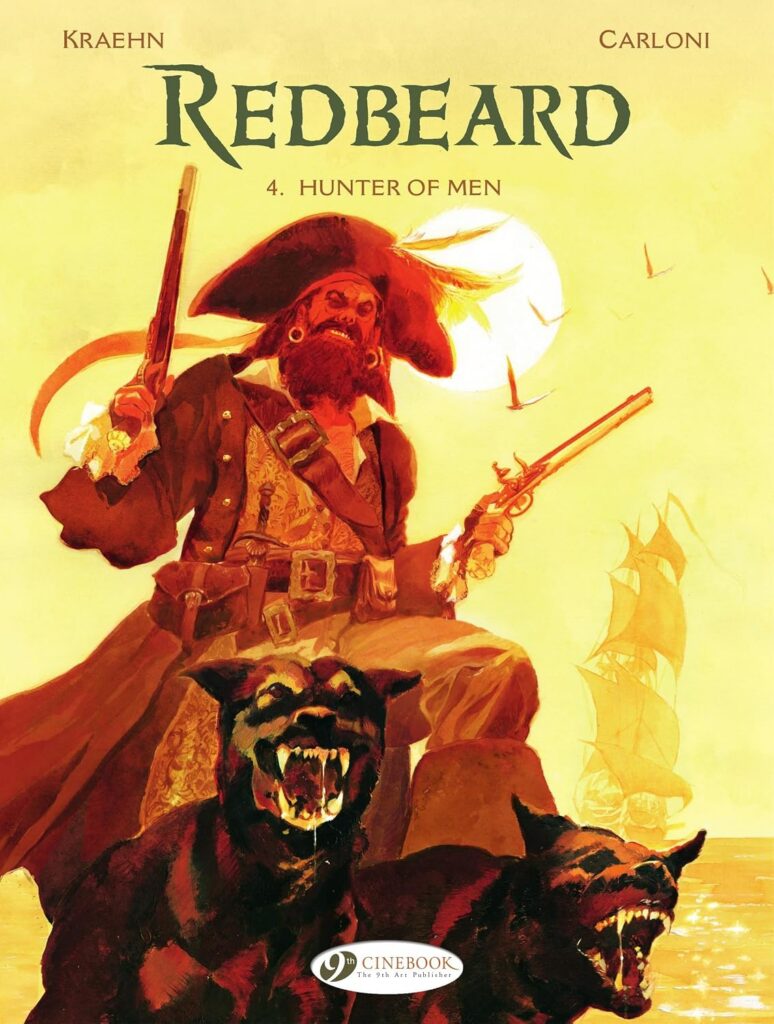 Redbeard Volume 4: Hunter of Men
Author: Jean-Charles Kraehn & Stefano Carloni
Publisher: Cinebook
ISBN-13: 978-1800441965
