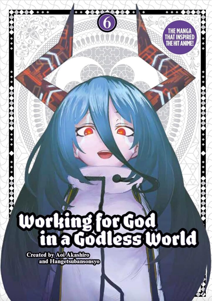 Working for God in a Godless World Volume 6
Authors: Aoi Akashiro, Sonshō Hangetsuban
Publisher: Titan Comics
ISBN: 978-1787743618