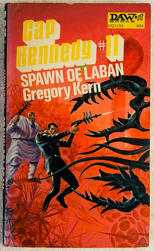 Cap Kennedy #11 Spawn of Laban (Tubb Original Novel)
DAW, September 1974, cover & frontis Jack Gaughan