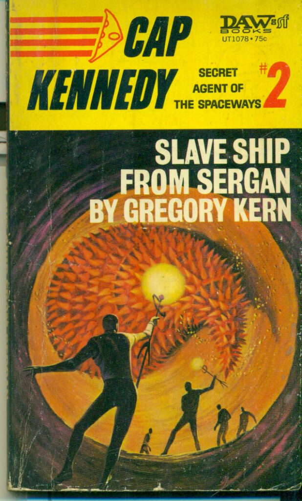 Cap Kennedy #2 Slave Ship From Sergan
DAW, October 1973, cover & frontis Jack Gaughan