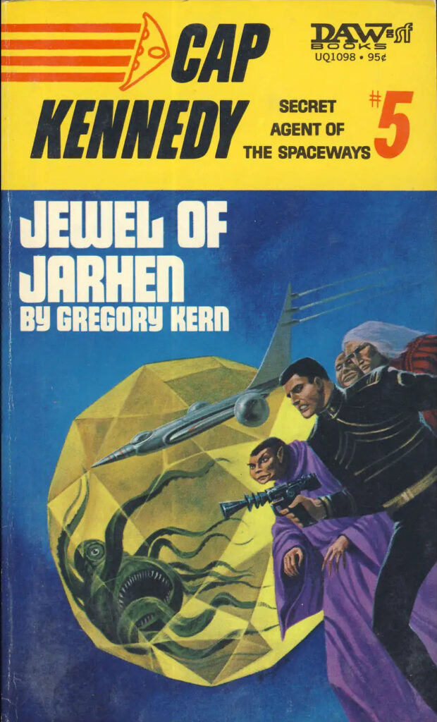 Cap Kennedy #5 Jewel of Jarhen (Tubb Original Novel)
DAW, February 1974, cover & frontis Jack Gaughan
