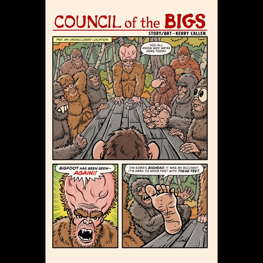 Kerry Callen, best known for his humorous takes on superheroes, turns his sights on another cultural icon, to similarly great comedic effect, in "Council of the Bigs"