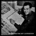 Deconstructing Roy Lichtenstein: Tony Abruzzo