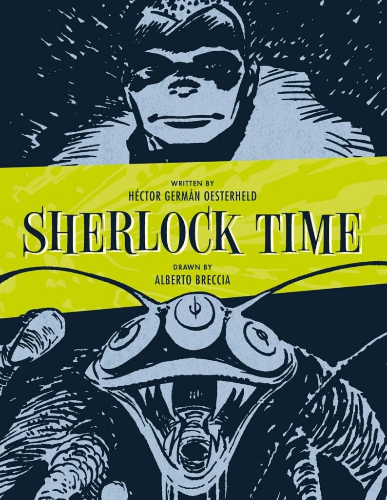 Sherlock Time by Héctor Germán Oesterheld and Alberto Breccia