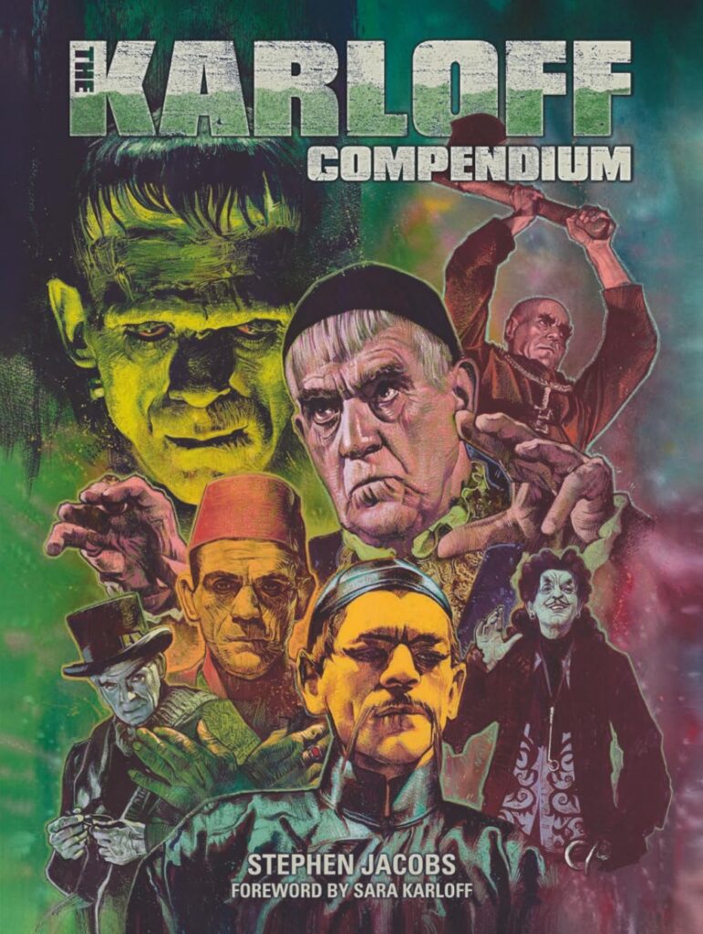 The Karloff Compendium: The Films, TV, Radio, Theatrical Work and More of Boris Karloff by Stephen Jacobs