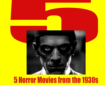5 Horror Movies from the 1930s by David Ferguson