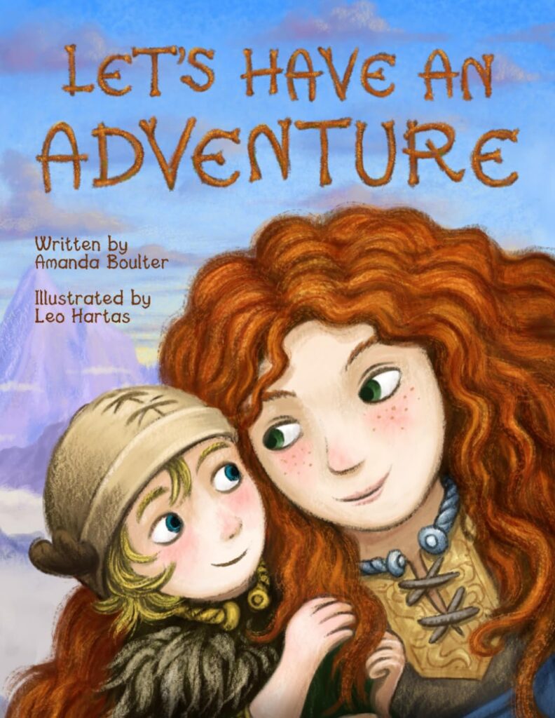 Let’s Have an Adventure: A Funny Story To Help Children Overcome Their Worries and Fears By Amanda Boulter and Leo Hartas