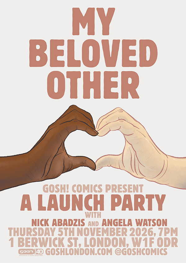 My Beloved Other Launch Party with Nick Abadzis and Angela Watson, 7.00 – 9.00pm Thursday 5th November 2026, Gosh London, 1 Berwick Street, London W1F 0DR