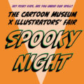 Late Event: The Cartoon Museum x Illustrators' Fair Spooky Night | Doors Open at 6.30pm and close at 9.00pm, Thursday 29th October 2026, The Cartoon Museum, 63, Wells Street, Fitzrovia, London. W1A 3AE