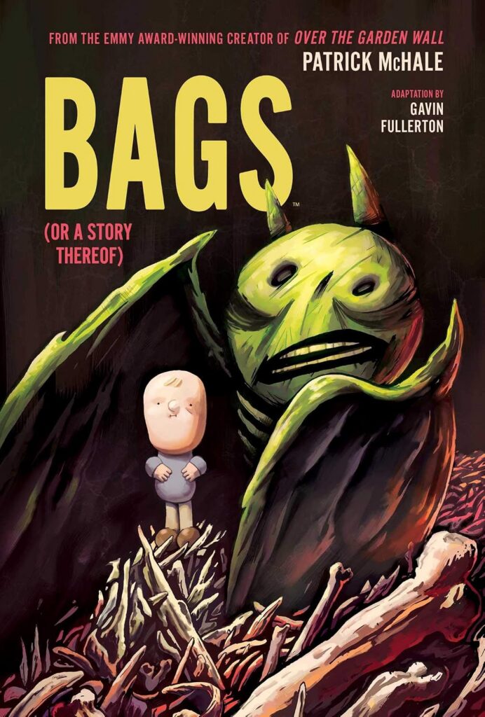 BAGS (or a story thereof) (2019)
Created by Patrick McHale, adapted by Gavin Fullerton
Original published as a graphic novel, published by BOOM! Studios