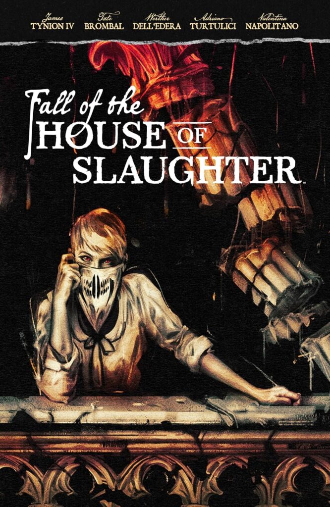 Fall of the House of Slaughter
By James Tynion IV, Werther Dell'Edera & Tate Brombal
Publisher: BOOM! Studios
ISBN: 9798217384013
