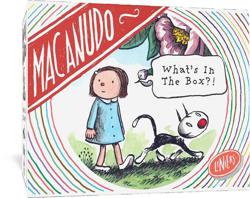 Macanudo: What's in the Box?!
Author: Liniers
Publisher: Fantagraphics 
ISBN: 9798875002267