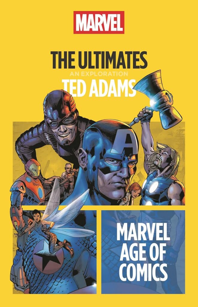 The Ultimates by Ted Adams (Marvel Age of Comics, Bloomsbury Academic, 2026)