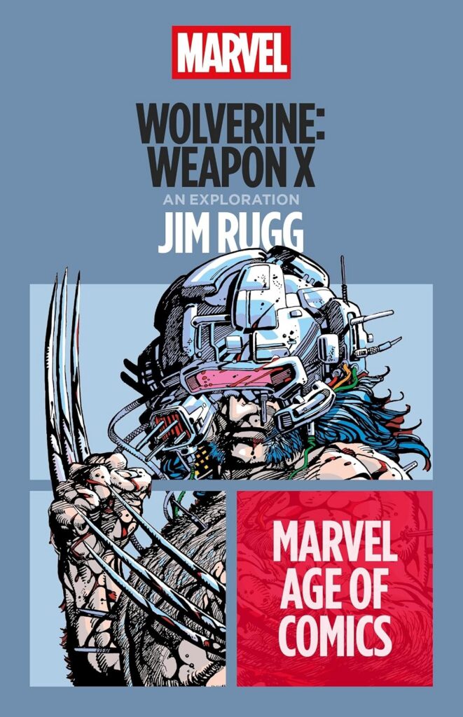 Wolverine : Weapon X by Jim Rugg (Marvel Age of Comics, Bloomsbury Academic, 2026)