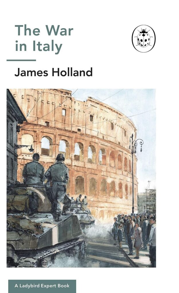 The War in Italy: Book 8 of the Ladybird Expert History of the Second World War