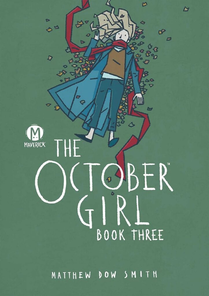 The October Girl Book Three
By Matthew Dow Smith
Publisher Imprint: Maverick
Publication Date: 20th October 2026
ISBN: 978-1545832110