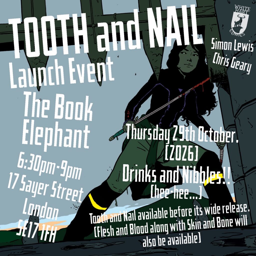 White Hart Comics Tooth and Nail Launch Event 6.30 – 9.00pm Thursday 29th October 2026, The Book Elephant, 17 Sayer Road, London SE17 1FH