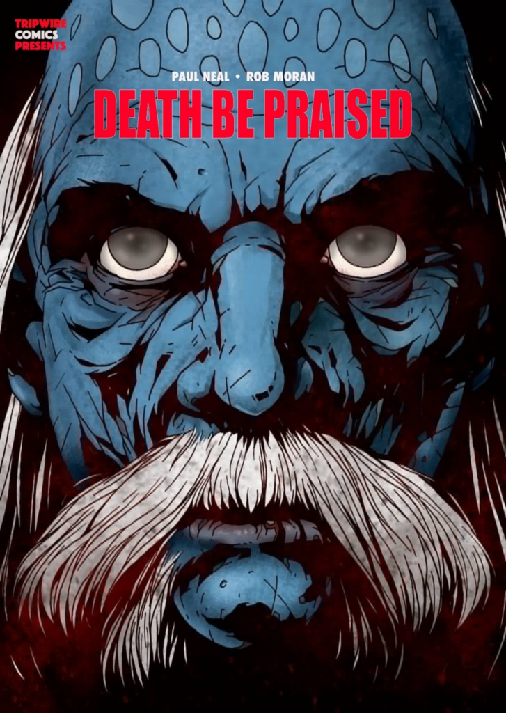 Death Be Praised by Paul N Neal and Rob Moran - Variant Cover by Lyndon Webb - Final